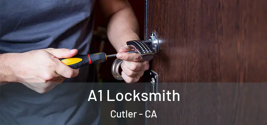 A1 Locksmith Cutler - CA