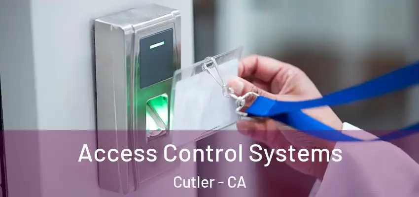 Access Control Systems Cutler - CA