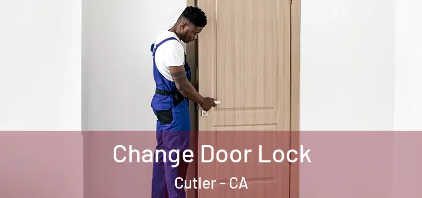  Change Door Lock Cutler - CA