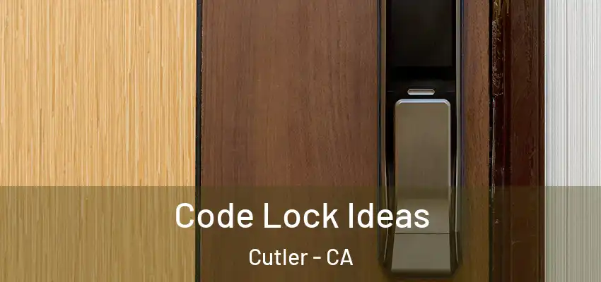  Code Lock Ideas Cutler - CA