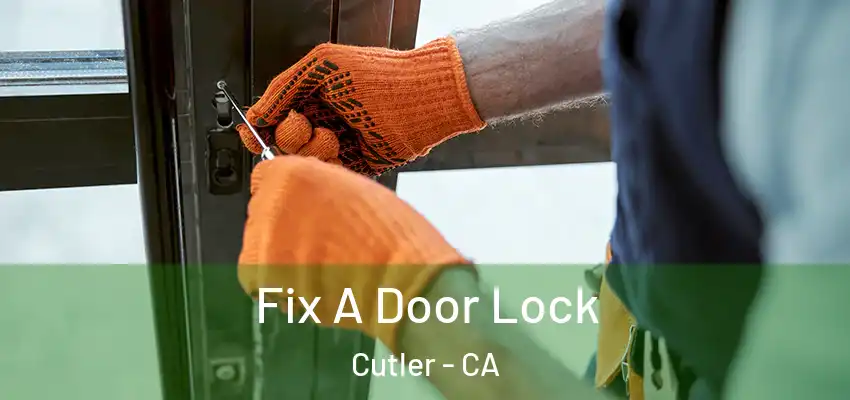  Fix A Door Lock Cutler - CA