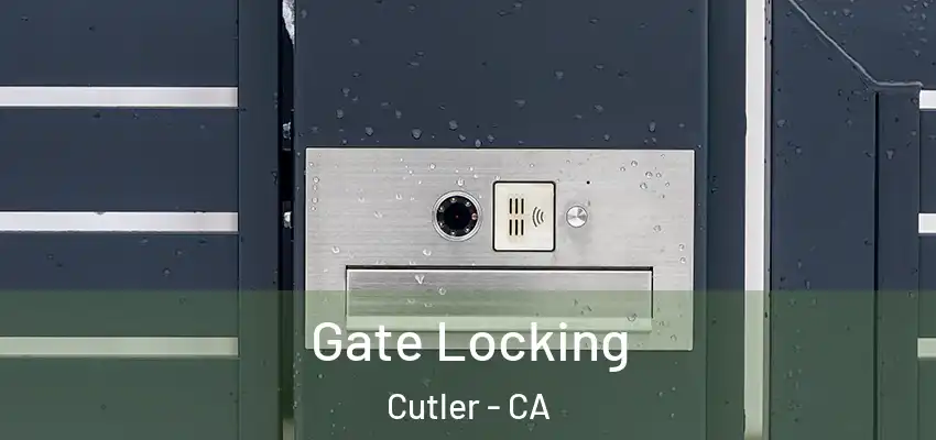  Gate Locking Cutler - CA